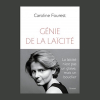 Le génie de la laïcité de Caroline Fourest