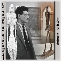 Exposition « le temps de Giacometti » 1946-1966