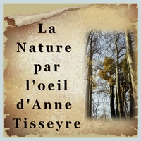 La nature vue par Anne Tisseyre